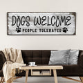 Dogs Welcome People Tolerated Sign