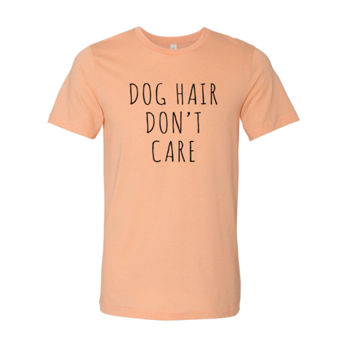 Dog Hair Don't Care T-Shirt – Heather Colors