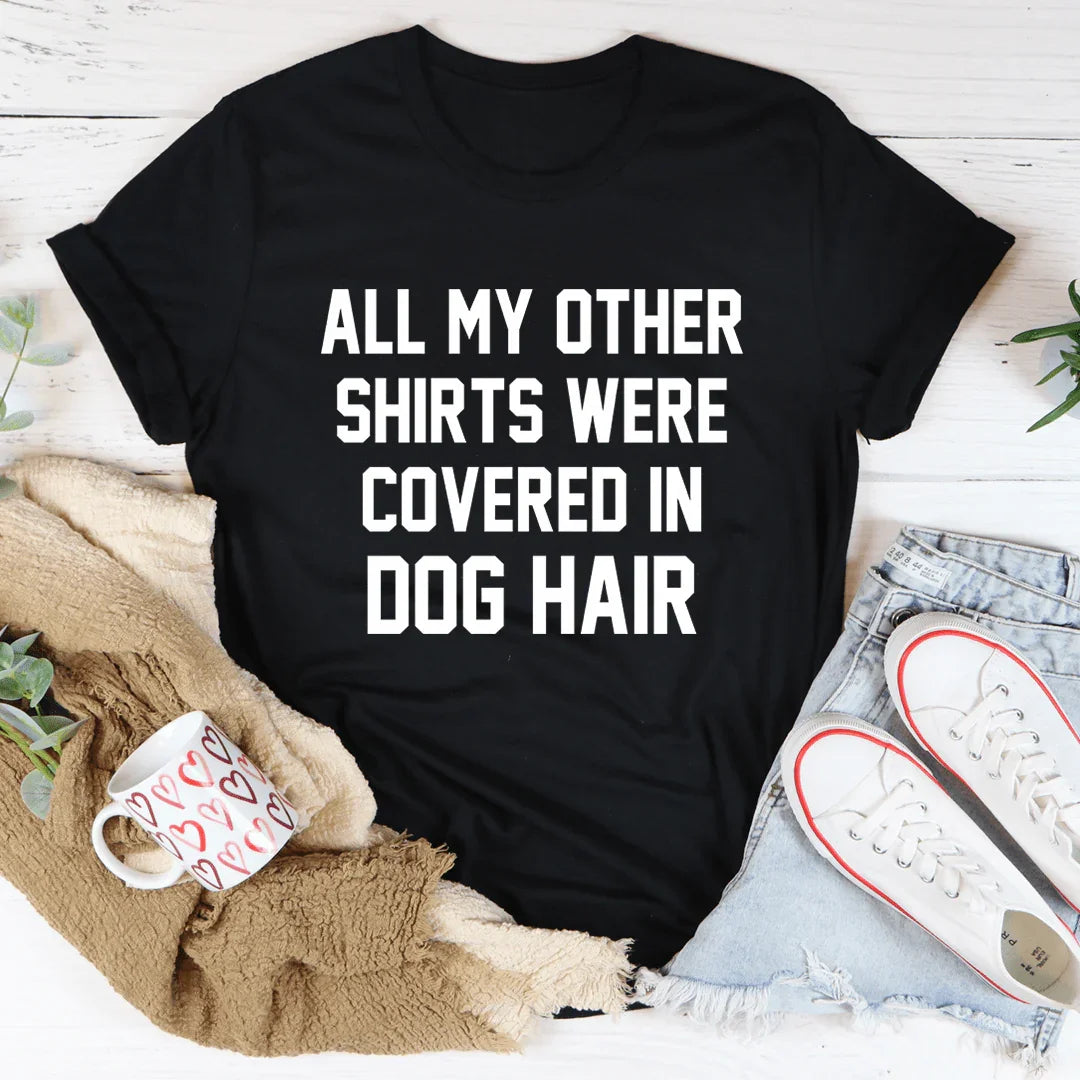 Funny Dog Mom Casual Graphic Shirt – Covered In Dog Hair