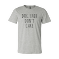 Dog Hair Don't Care T-Shirt – Heather Colors