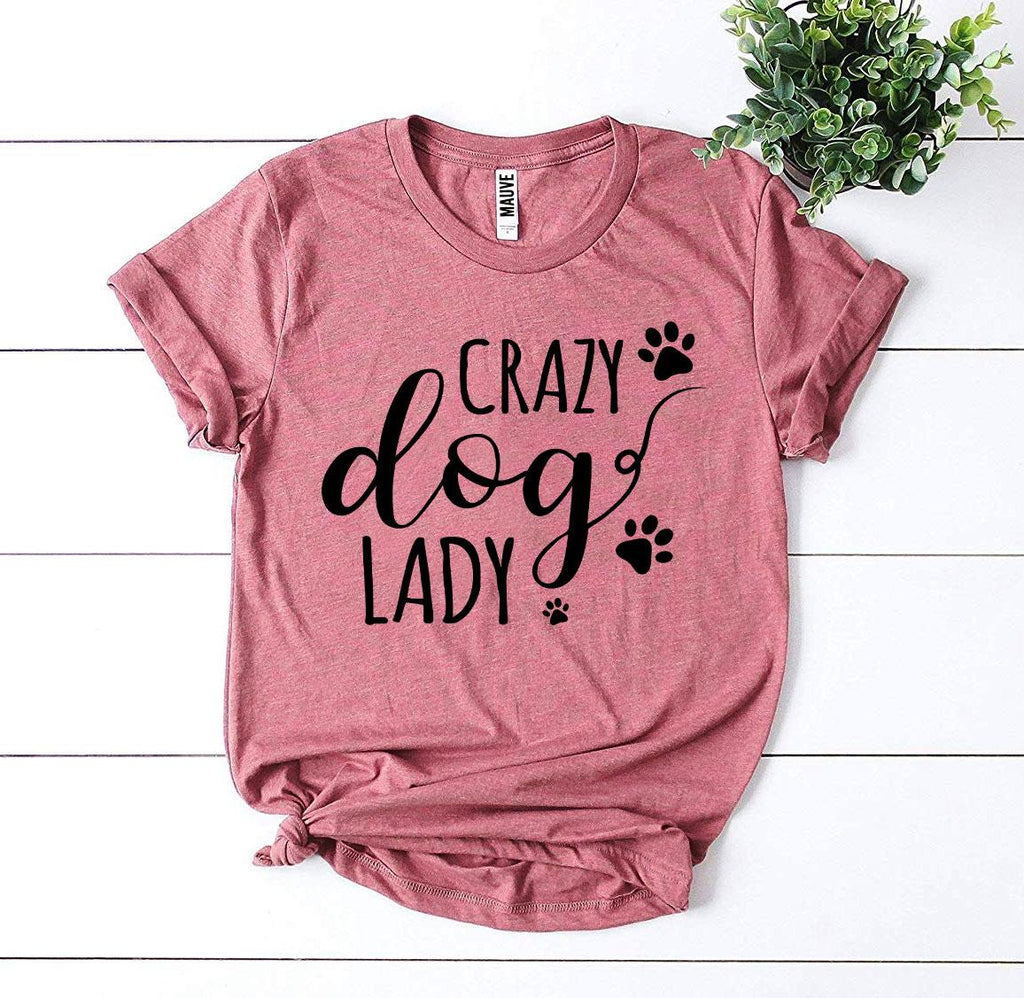 Crazy Dog Lady T-Shirt – Dark Colors