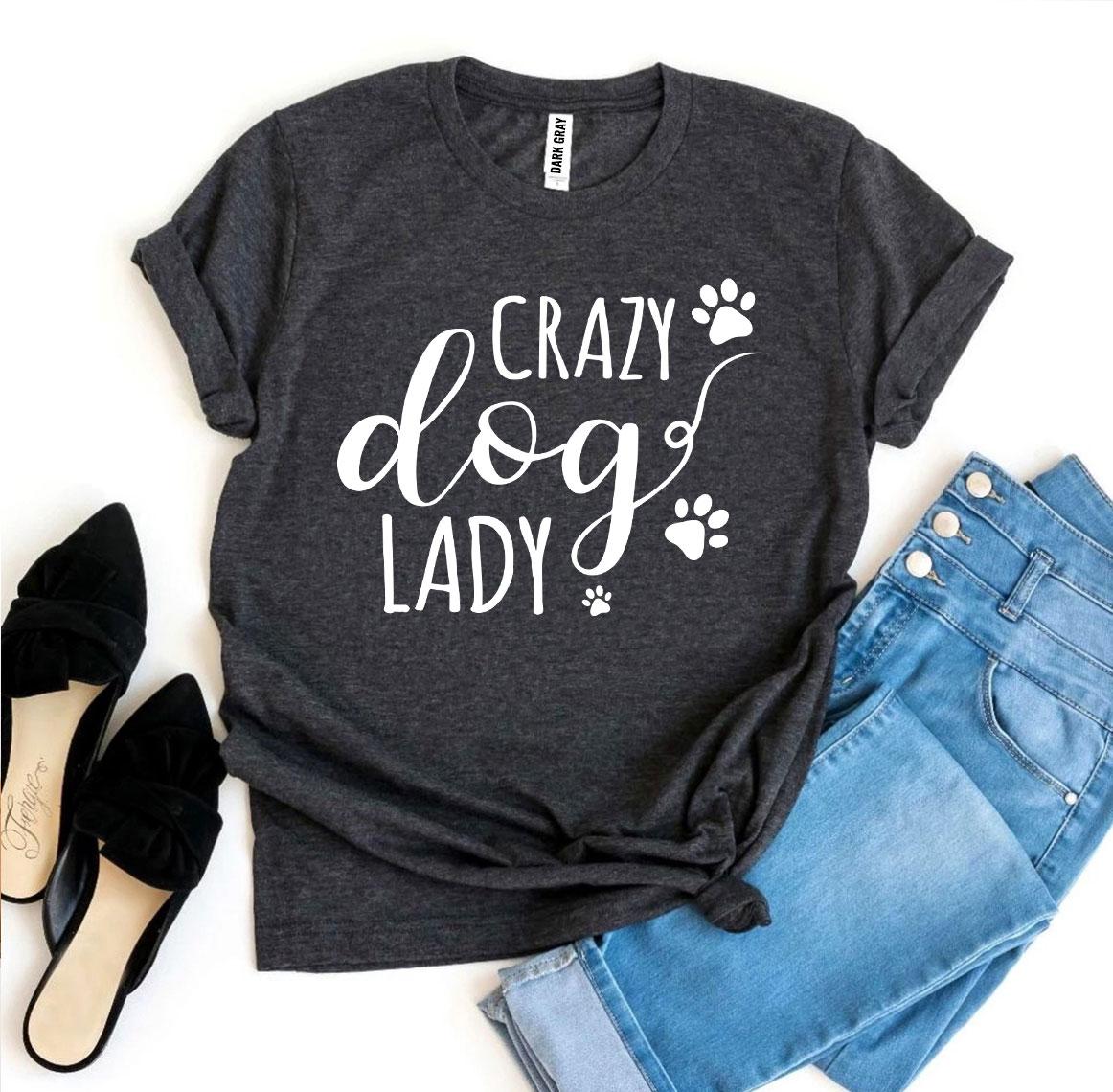 Crazy Dog Lady T-Shirt – Dark Colors