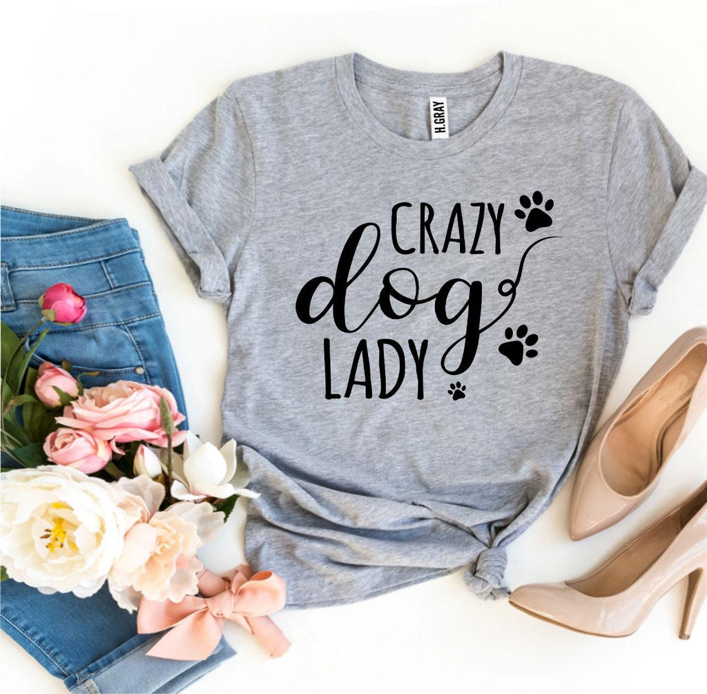 Crazy Dog Lady T-Shirt – Dark Colors
