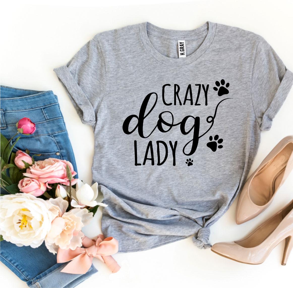 Crazy Dog Lady T-Shirt – Dark Colors