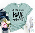 All You Need Is Love And A Dog T-Shirt – Dark Colors