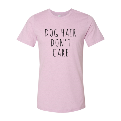 Dog Hair Don't Care T-Shirt – Heather Colors