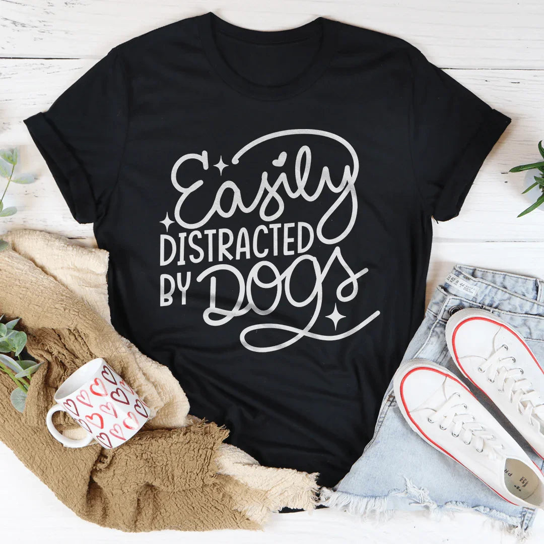 Dog Lover Novelty Graphic Tee – "Easily Distracted By Dogs"