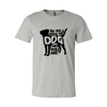 Be The Person Your Dog Thinks You Are T-Shirt – Heather Colors