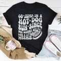 Go Jump In A Hot Dog Bun Since You Wanna Act Like A Little Weenie Tee