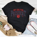 My Dog For President Tee