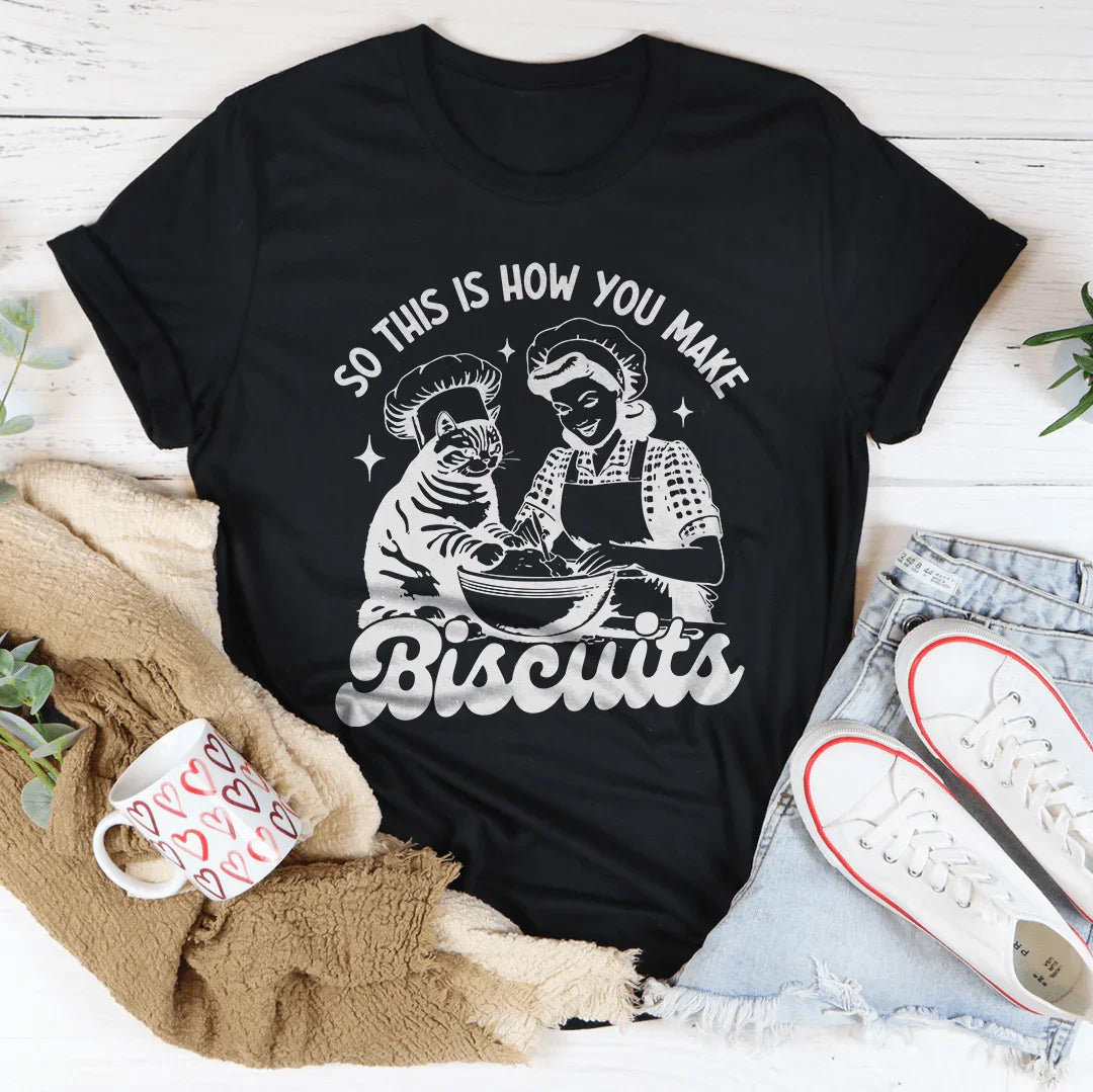 Retro Cat Baker Graphic Shirt – \"SO THIS IS HOW YOU MAKE Biscuits\"